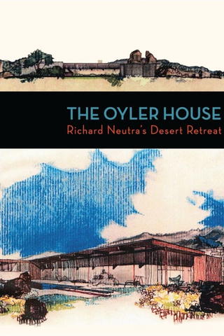 The Oyler House: Richard Neutra's Desert Retreat