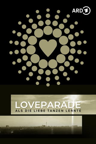 Loveparade: Als die Liebe tanzen lernte