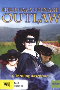 Help! I'm a Teenage Outlaw