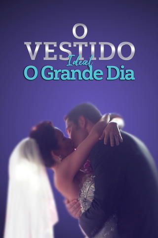 O Vestido Ideal: O Grande Dia