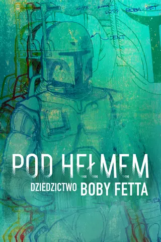 Pod hełmem: Dziedzictwo Boby Fetta