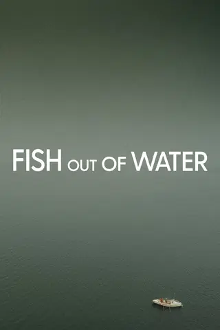 Fish Out of Water