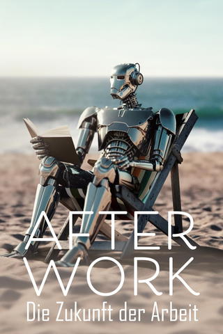 After Work - Die Zukunft der Arbeit