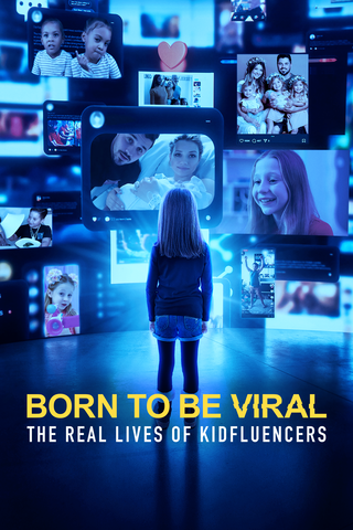 Born to Be Viral: The Real Lives of Kidfluencers