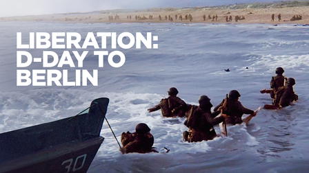 Liberation: D-Day to Berlin