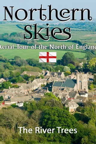 Northern Skies: Aerial Tour of the North Of England. - The River Trees