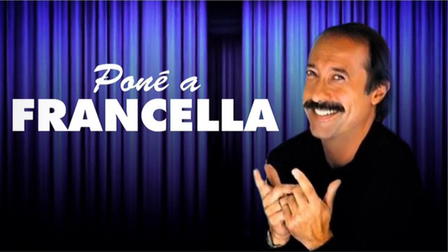 Poné a Francella