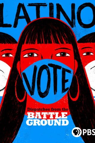 Latino Vote: Dispatches from the Battleground