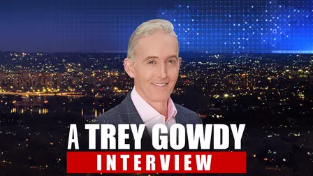 A Trey Gowdy Interview