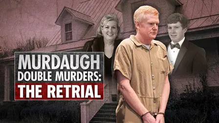 Murdaugh Double Murders: The Retrial
