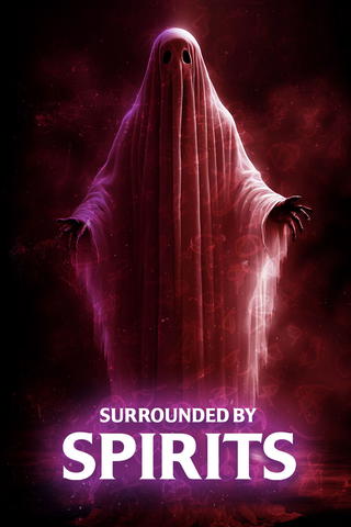 Surrounded by Spirits