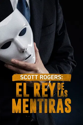 O Rei da Mentira: A História de Scott Rogers