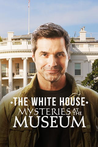 The White House: Mysteries at the Museum