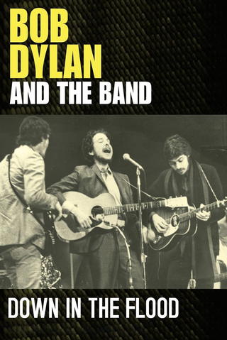 Bob Dylan and The Band - Down In The Flood