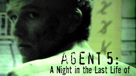 Agent 5: A Night in the Last Life of