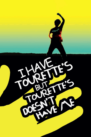 I Have Tourette’s But Tourette’s Doesn’t Have Me