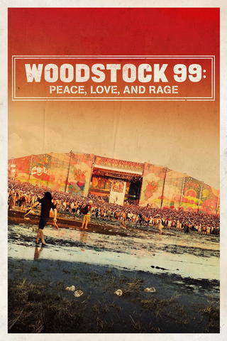 Woodstock 99: Peace Love and Rage