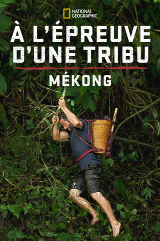 A l'épreuve d'une tribu : Mekong