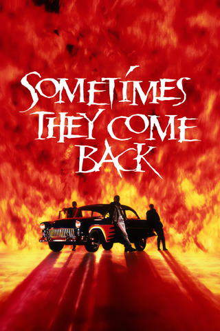 Sometimes they come back