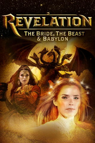Revelation: The Bride, the Beast & Babylon